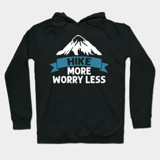 Hike more worry less Hoodie